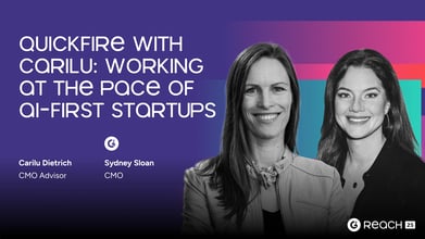 Quickfire with Carilu: Working at the Pace of AI-First Startups | Reach 2025
