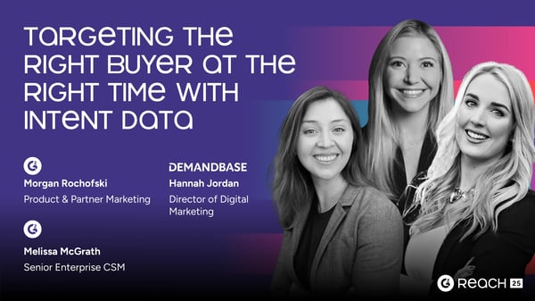 Targeting the Right Buyer at the Right Time with Intent Data | Reach 2025